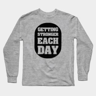Getting Stronger Each Day Long Sleeve T-Shirt